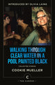 Walking Through Clear Water In a Pool Painted Black, Collected Stories 9781838858483 Cookie Mueller