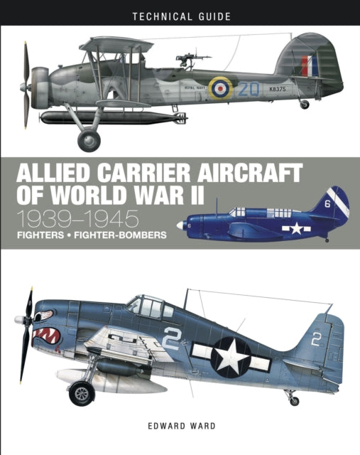 Book cover of: Allied Carrier Aircraft of World War II. By: Edward Ward