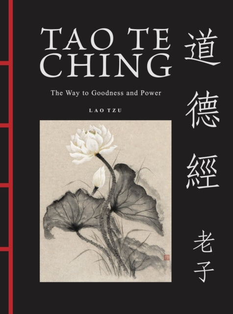 Tao Te Ching (Dao De Jing), The Way to Goodness and Power 9781838864804 Loa-tzu.