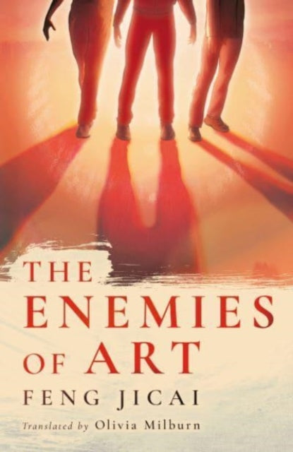 Enemies of Art 9781838905521 Feng Jicai; Olivia Milburn