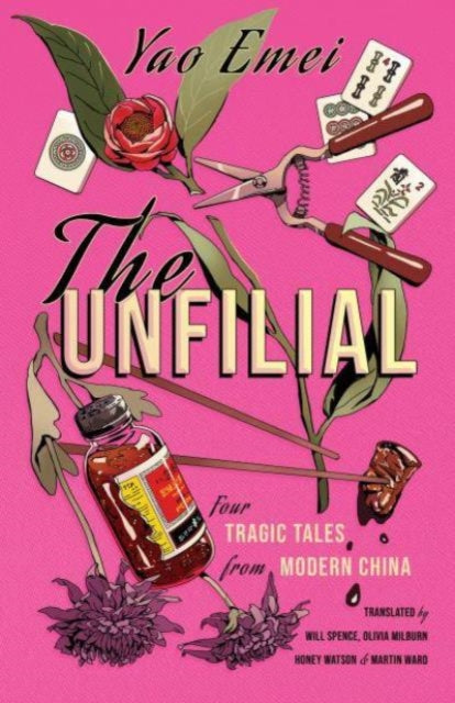 Book cover of: Unfilial. By: Yao Emei; Will Spence; Olivia Milburn; H