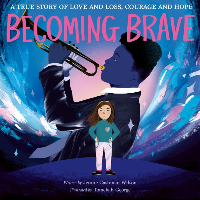 Book cover of: Becoming Brave. By: Jennie Cashman-Wilson
