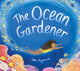 Book cover of: The Ocean Gardener. By: Clara Anganuzzi
