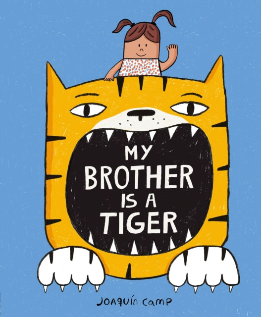 Book cover of: My Brother Is a Tiger. By: Joaquín Camp