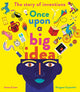 Once Upon a Big Idea, The Story of Inventions 9781838915513 James Carter