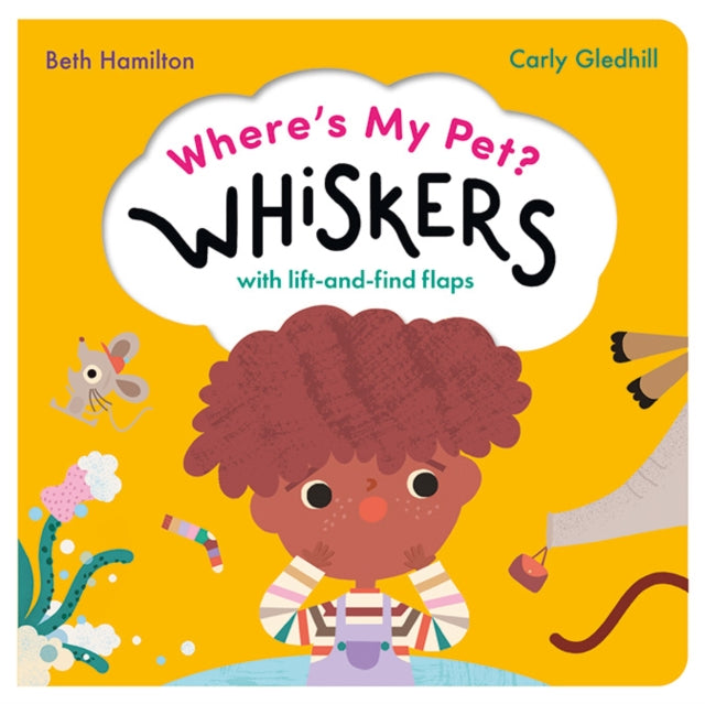 Book cover of: Where's My Pet? Whiskers. By: Carly Gledhill