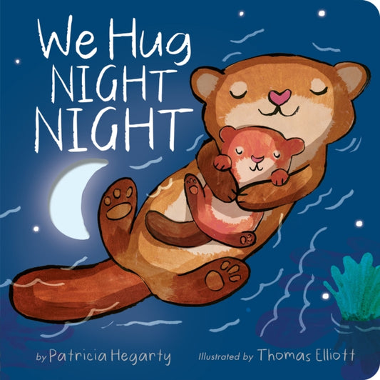 Book cover of: We Hug Night Night. By: Patricia Hegarty