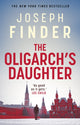 Book cover of: Oligarch's Daughter. By: Joseph Finder