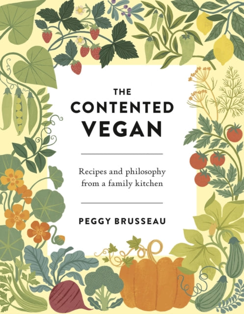 Book cover of: Contented Vegan. By: Peggy Brusseau