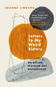 Book cover of: Letters To My Weird Sisters. By: Joanne Limburg