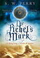 Book cover of: Rebel's Mark. By: S. W. Perry