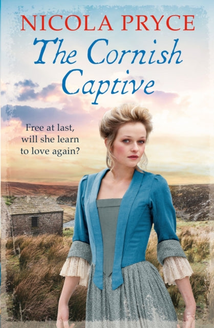 Cornish Captive, A sweeping historical romance for fans of Poldark 9781838954598 Nicola Pryce