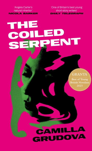 Book cover of: Coiled Serpent. By: Camilla Grudova