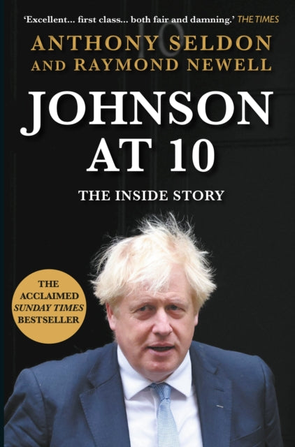 Johnson at 10, The Inside Story: The Instant Sunday Times Bestseller 9781838958046 Anthony Seldon