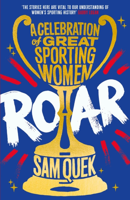 Book cover of: Roar. By: Sam Quek