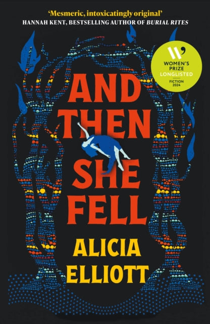 And Then She Fell, LONGLISTED FOR THE WOMEN'S PRIZE 2024 9781838959418 Alicia Elliott