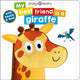Book cover of: My Best Friend Is A Giraffe. By: Roger Priddy