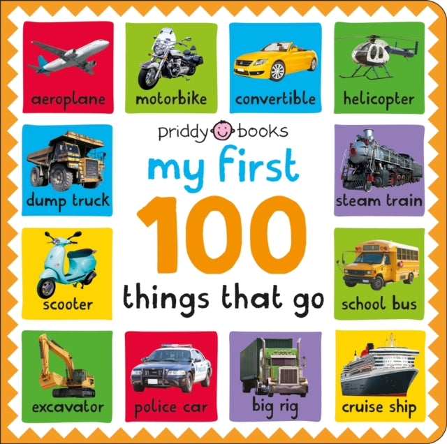 Book cover of: My First 100: Things That Go. By: Priddy Books