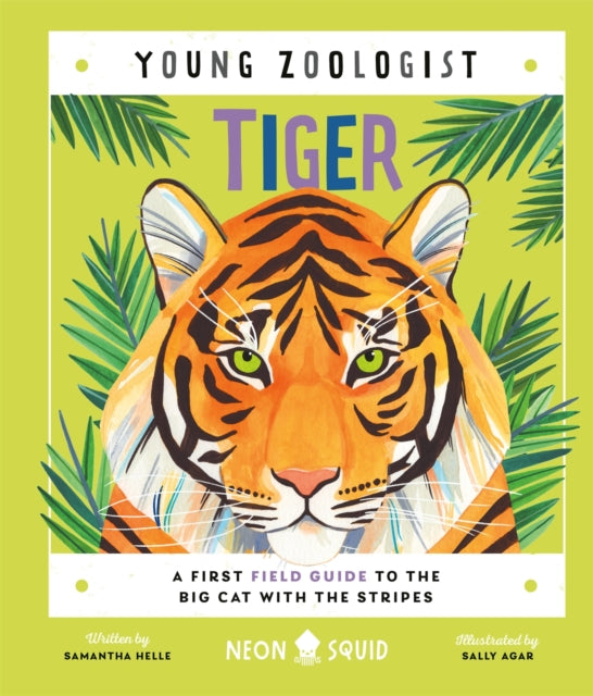 Book cover of: Tiger (Young Zoologist). By: Samantha Helle