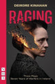 Book cover of: Raging: Three Plays/Seven Years of Warfare in Ireland. By: Deirdre Kinahan