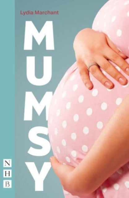 Book cover of: Mumsy. By: Lydia Marchant