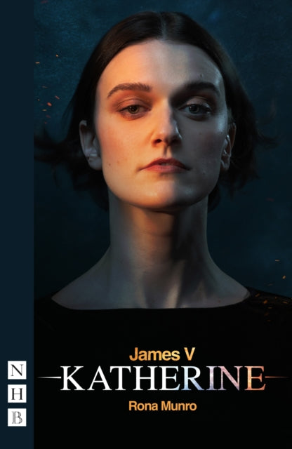 Book cover of: James V: Katherine. By: Rona Munro