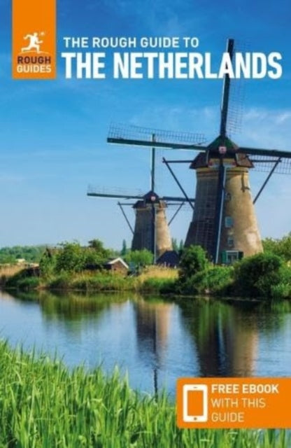 Book cover of: Rough Guide to the Netherlands: Travel Guide with eBook. By: Rough Guides