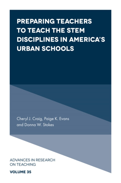 Book cover of: Preparing Teachers to Teach the STEM Disciplines in America’s Urban Schools. By: Cheryl J. Craig