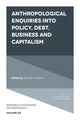 Book cover of: Anthropological Enquiries Into Policy, Debt, Business And Capitalism. By: Donald C. Wood