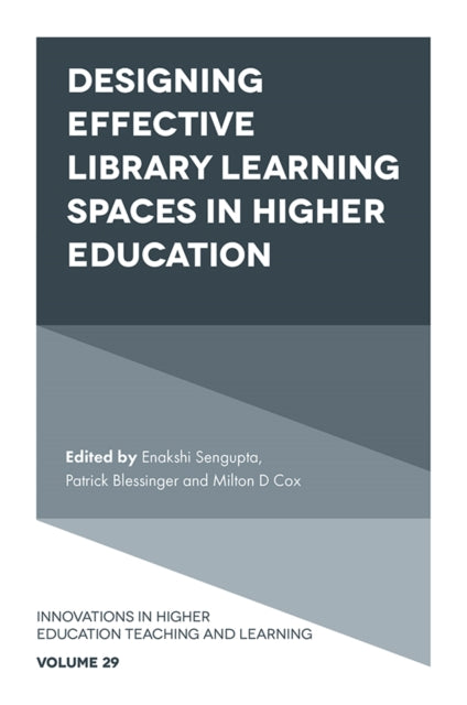 Book cover of: Designing Effective Library Learning Spaces in Higher Education. By: Enakshi Sengupta