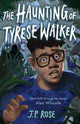 Book cover of: Haunting of Tyrese Walker. By: J. P. ROSE