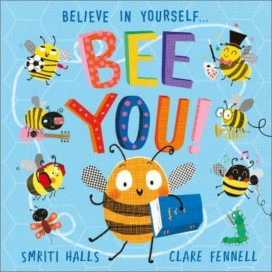 Bee You!, Believe in Yourself 9781839133510 Smriti Prasadam-Halls