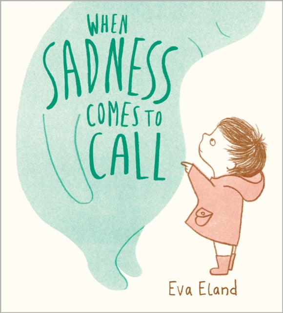 When Sadness Comes to Call 9781839133831 Eva Eland