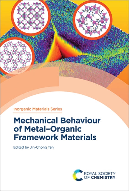 Book cover of: Mechanical Behaviour of Metal–Organic Framework Materials. By: Jin-Chong Tan