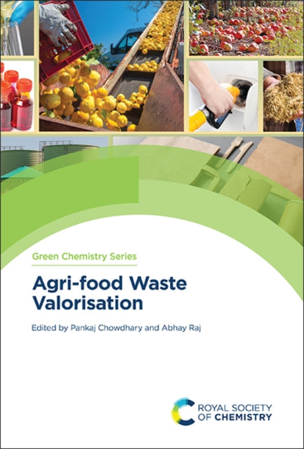 Book cover of: Agri-food Waste Valorisation. By: Pankaj Chowdhary
