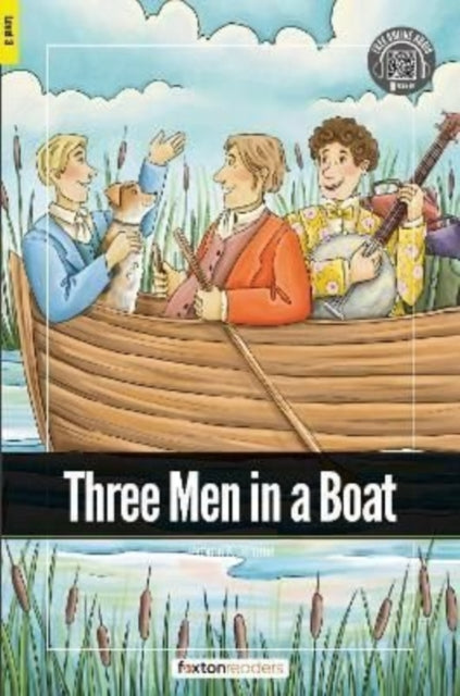 Book cover of: Three Men in a Boat - Foxton Readers Level 3 (900 Headwords CEFR B1) with free online AUDIO