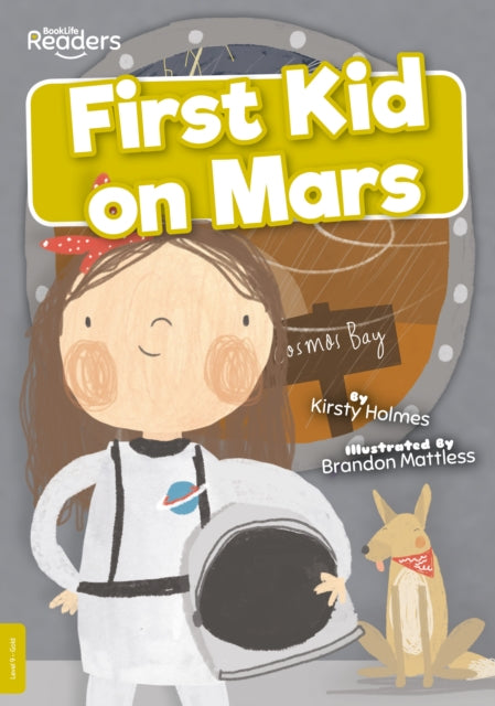 Book cover of: First Kid on Mars. By: Kirsty Holmes