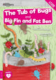 Book cover of: Tub of Bugs And Big Finn and Fat Ben. By: Gemma McMullen