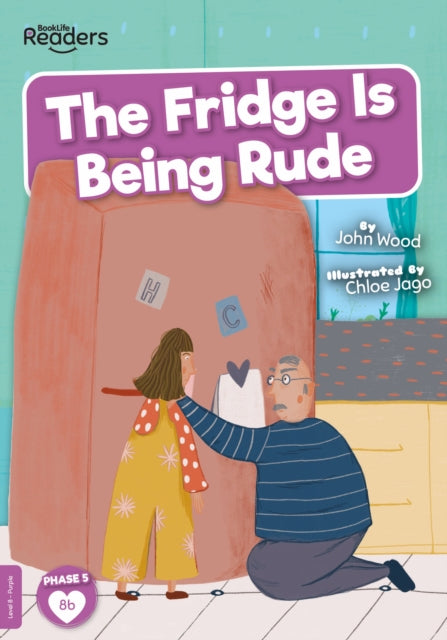 Book cover of: Fridge is Being Rude. By: John Wood