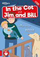 Book cover of: In the Cot and Jim and Bill. By: Georgie Tennant
