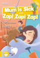 Book cover of: Mum Is Sick and Zap! Zap! Zap!. By: Georgie Tennant