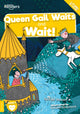 Book cover of: Queen Gail Waits and Wait!. By: Georgie Tennant