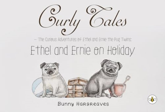 Book cover of: Curly Tales the curious adventures of Ethel and Ernie the pug twins