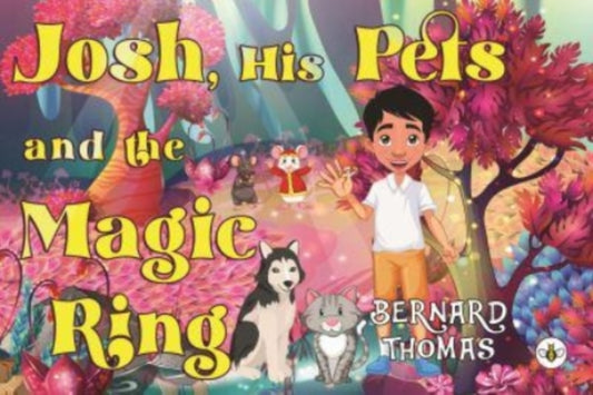 Book cover of: Josh, His Pets and the Magic Ring