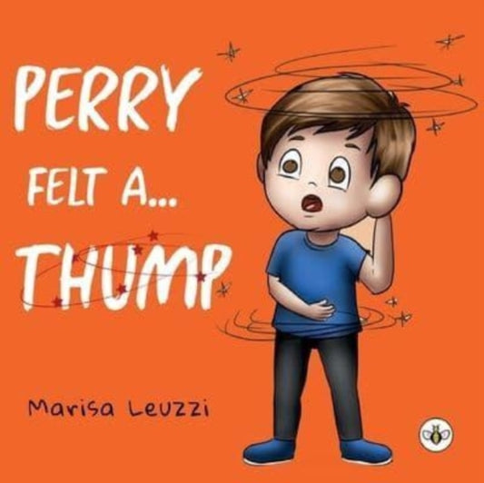 Book cover of: Perry Felt a... THUMP!. By: Marisa Leuzzi