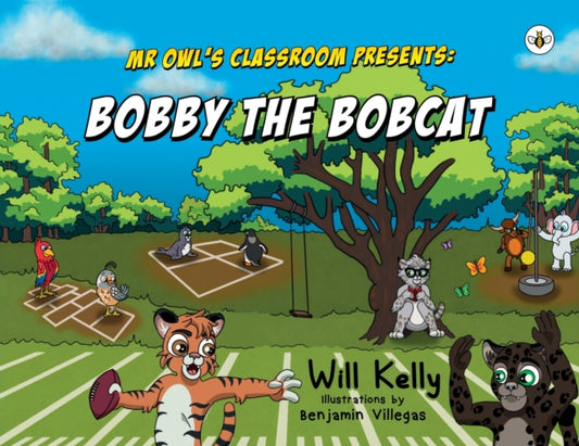 Book cover of: Mr Owl's Classroom Presents: Bobby the Bobcat. By: Will Kelly