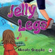 Book cover of: Jelly Legs. By: Nicola Supple