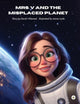 Book cover of: Mrs. V and the Misplaced Planet. By: Sarah Villarreal