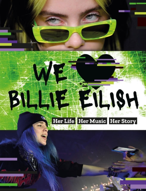 We Love Billie Eilish, Her Life - Her Music - Her Story 9781839350252 Welbeck Publishing