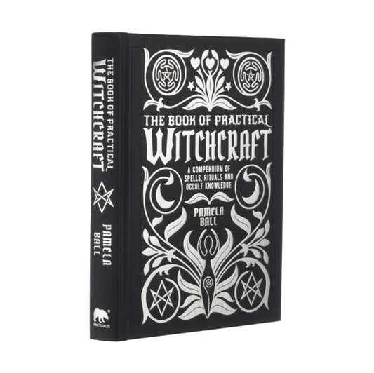Book of Practical Witchcraft, A Compendium of Spells, Rituals and Occult Knowledge 9781839401510 Pamela Ball